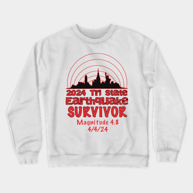 I Survived the NYC Earthquake Quake Tri State 2024 Crewneck Sweatshirt by JanaeLarson